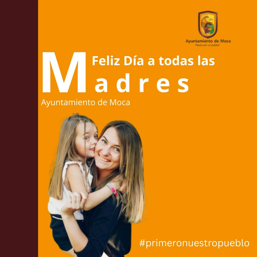 AYUNTAMIENTO DE MOCA¡Feliz Día de las Madres!Un Homenaje al Amor Puro e Incondicional